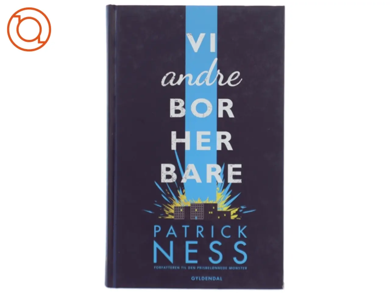 Billede 1 - Vi andre bor her bare af Patrick Ness (Bog)