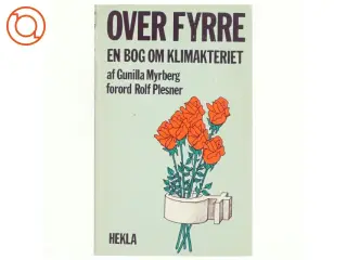 Over fyrre. En bog om klimakteriet af Gunilla Myrberg (bog)