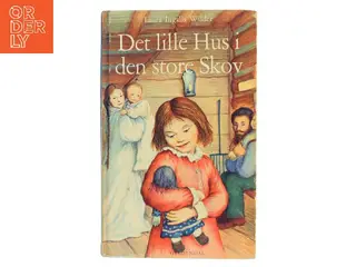 Det lille Hus i den store Skov af Laura Ingalls Wilder (Bog)
