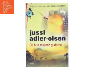 Og hun takkede guderne af Jussi Adler-Olsen (Bog)