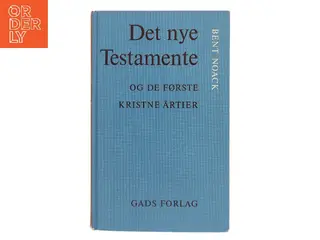 Det nye Testamente og de første kristne årtier af Bent Noack (Bog)