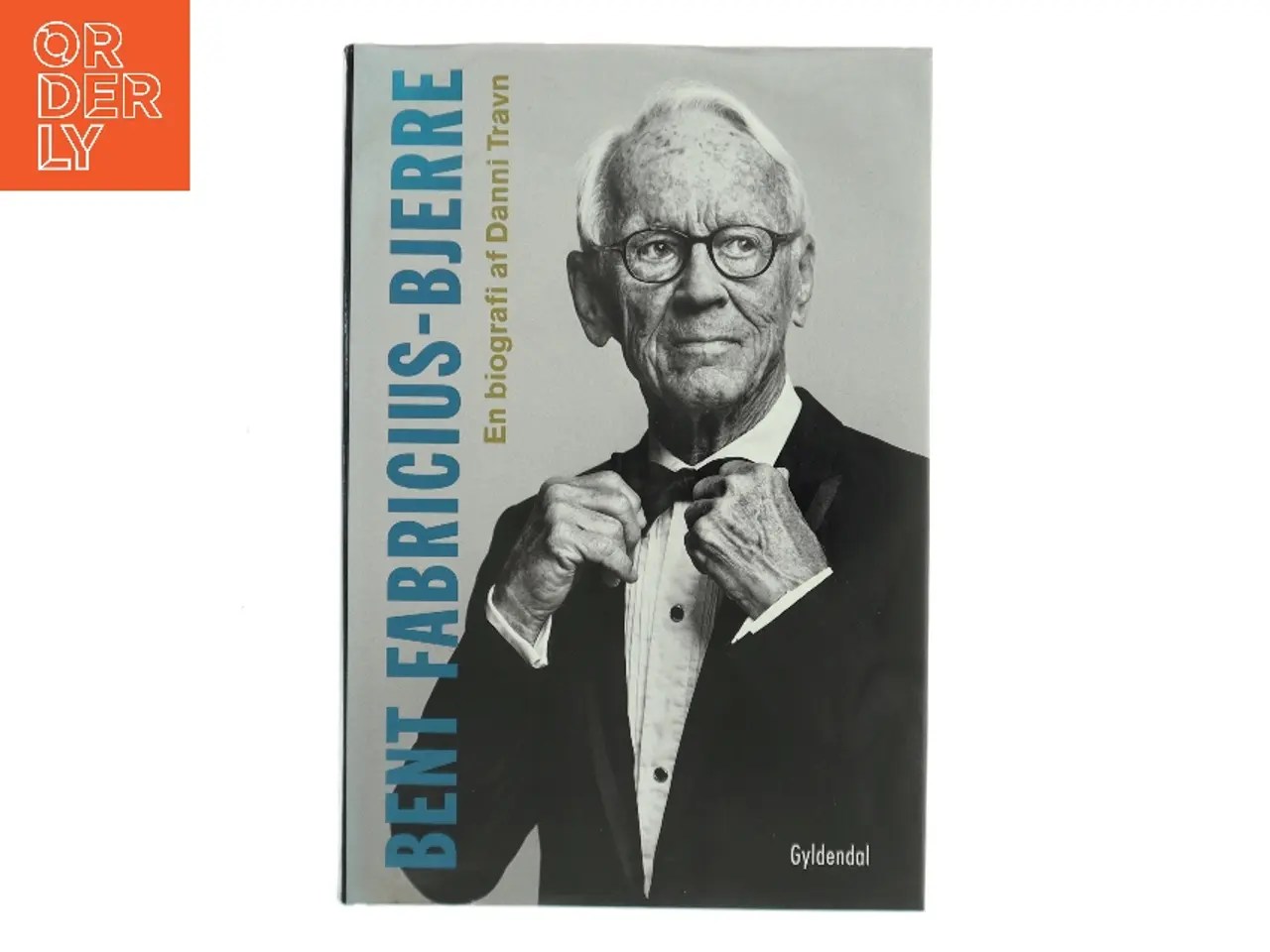 Billede 1 - Bent Fabricius-Bjerre : en biografi af Danni Travn (Bog)