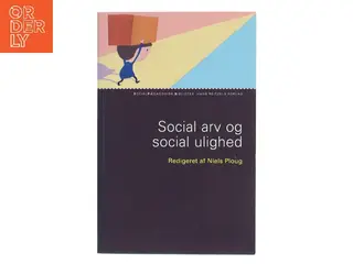 Social arv og social ulighed af Niels Ploug (red.) (Bog)