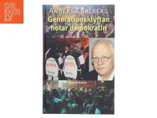 Generationsklyftan hotar demokratin af Anders Carlberg fra Hjalmarson & Hgberg