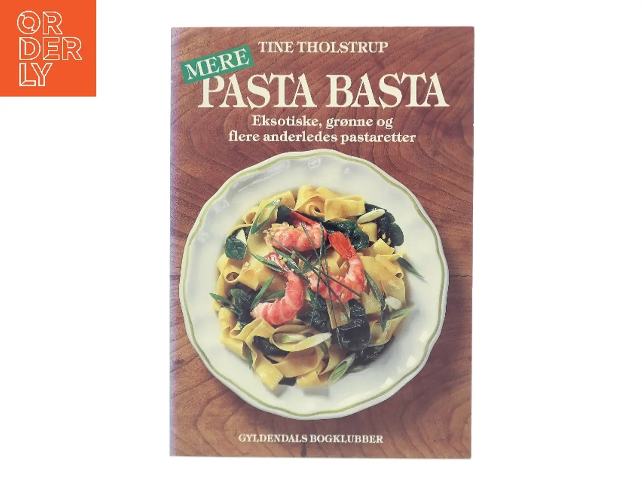 Billede 1 - Mere Pasta Basta af Tine Tholstrup (Bog)