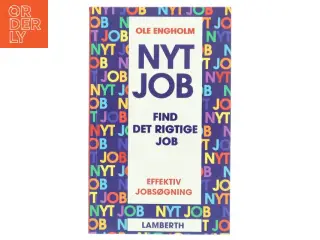 'Nyt job: find det rigtige job - en trinvis vejledning i effektiv jobsøgning' af Ole Engholm (bog)