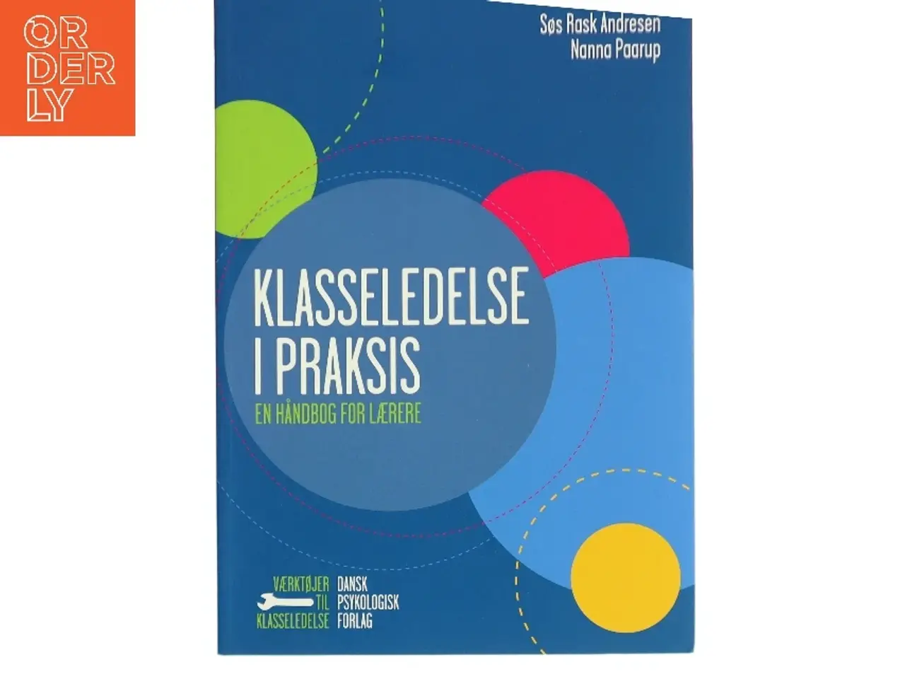 Billede 1 - Klasseledelse i praksis : en håndbog for lærere af Nanna Paarup (Bog)