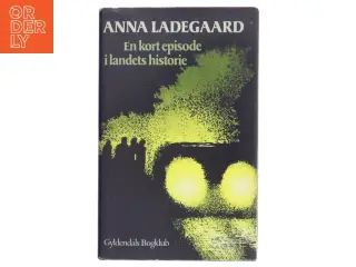 En kort episode i landets historie af Anna Ladegaard fra Gyldendals Bogklub