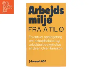Arbejdsmiljø fra A til Ø af Sven Ove Hansson (Bog)