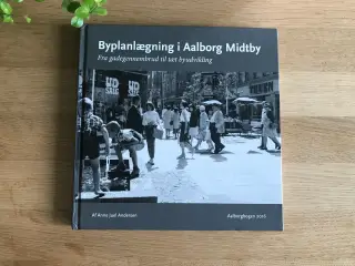 Byplanlægning i Aalborg Midtby - Aalborgbogen 2016