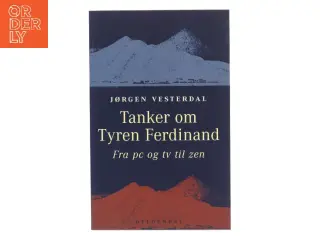 Tanker om Tyren Ferdinand : fra pc og tv til zen af Jørgen Vesterdal (Bog)