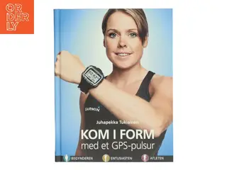 KOM I FORM med et GPS-pulsur af Juhapekka Tukiainen (Bog)
