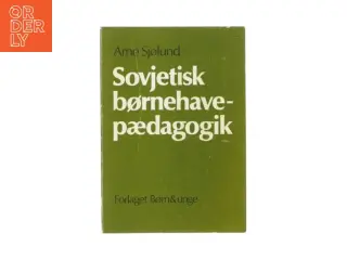 Sovjetisk børnehave pædagogik af Arne Sjølund (bog)
