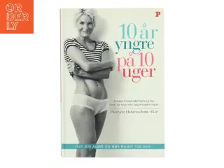 10 år yngre på 10 uger af Thorbjrg Hafsteinsdottir (Bog)