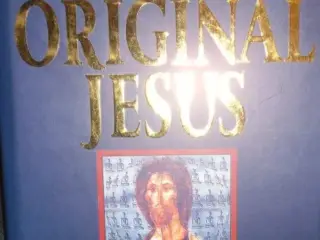 The Original Jesus: The Buddhist Sources of Christ
