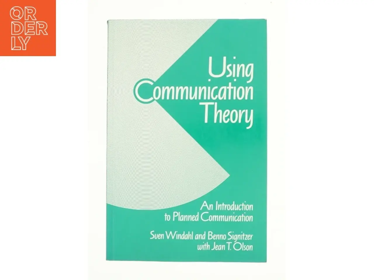 Billede 1 - Using Communication Theory af Sven, Olson, Jean T., Signitzer, Benno Windahl (Bog)
