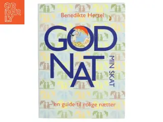 Godnat min skat : en guide til rolige nætter af Benedikte Hertel (Bog)