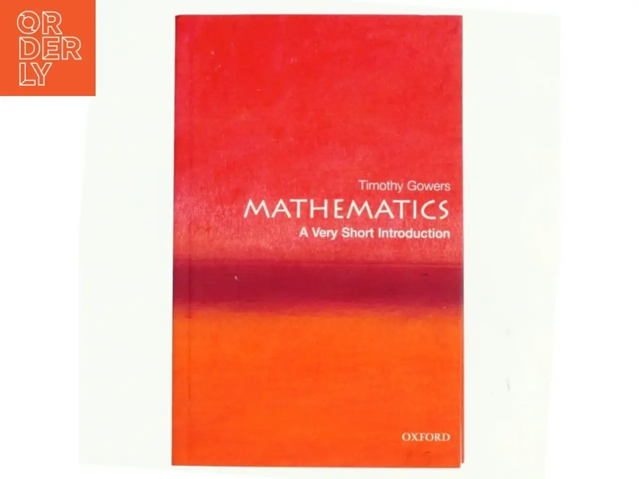 Billede 1 - Mathematics : a very short introduction af Timothy Gowers (Bog)