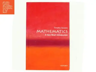 Mathematics : a very short introduction af Timothy Gowers (Bog)