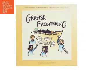 Grafisk facilitering : når ord og billeder mødes af Elisabet Skov Nielsen (Bog)