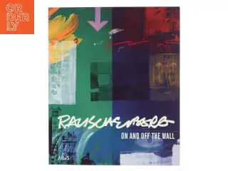 On and Off the Wall af Robert Rauschenberg (Bog)