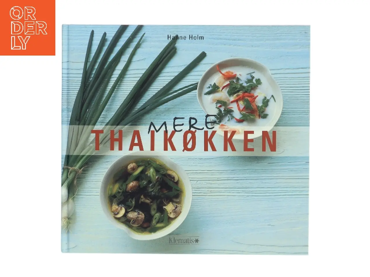 Billede 1 - Mere thaikøkken af Hanne Holm (Bog)