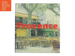 A Taste of Provence af Francie Jouanin (Bog)