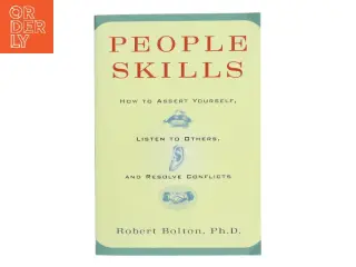 People skills : how to assert yourself, listen to others, and resolve conflicts af Robert Bolton (Bog)