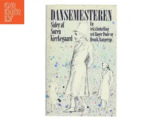Dansemesteren – sider af Søren Kierkegaard. En tekstfortælling ved Roger Poole og Henrik Stangerup (Bog)