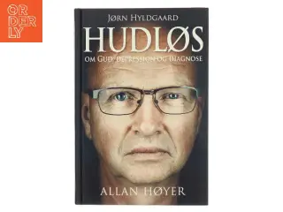 Hudløs : Jørn Hyldgaard - om Gud, depression og diagnose af Allan Høyer (f. 1965-01-11) (Bog)