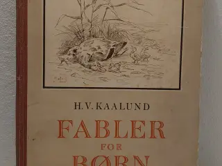 H.V. Kaalund: Fabler for Børn. Gyldendal 1950.