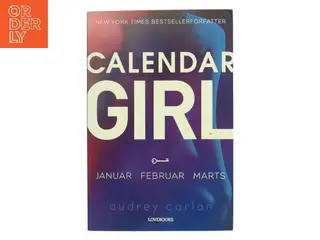 Calendar Girl 1: Januar, Februar, Marts af Audrey Carlan (Bog)