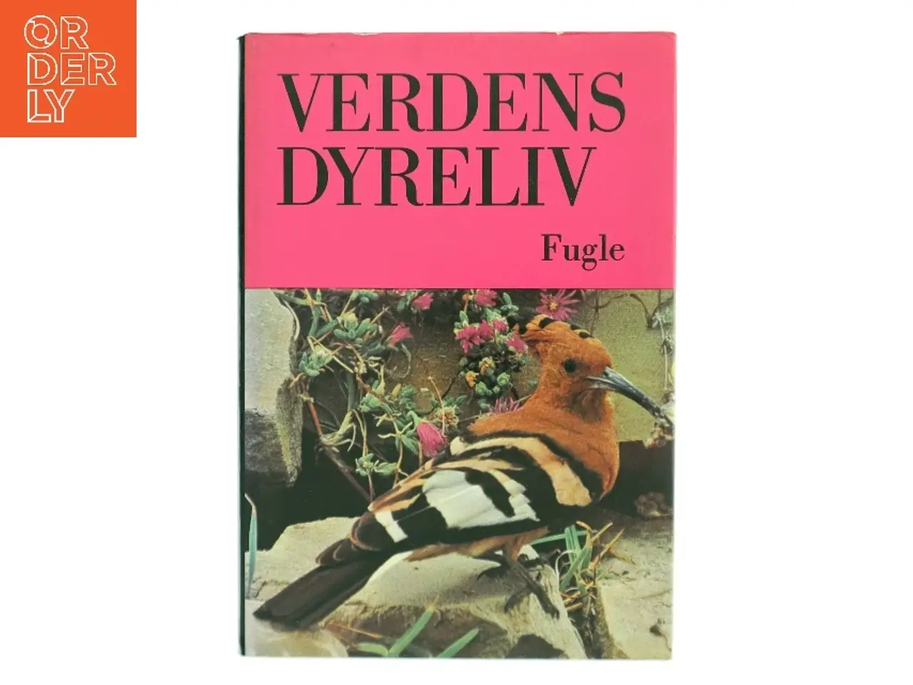 Billede 1 - Verdens Dyreliv - Fugle af <Bog ikke specifikation< (Bog)