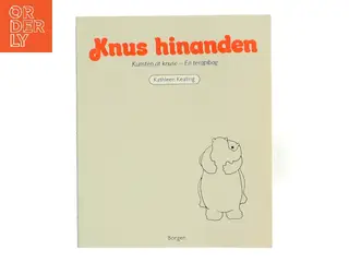 Knus hinanden af Kathleen Keating (Bog)