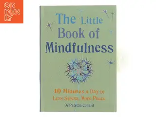 Little Book of Mindfulness af Patricia Collard (Bog)