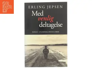 Med venlig deltagelse : roman af Erling Jepsen (f. 1956) (Bog)