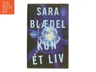 Kun ét liv : roman af Sara Blædel (Bog)