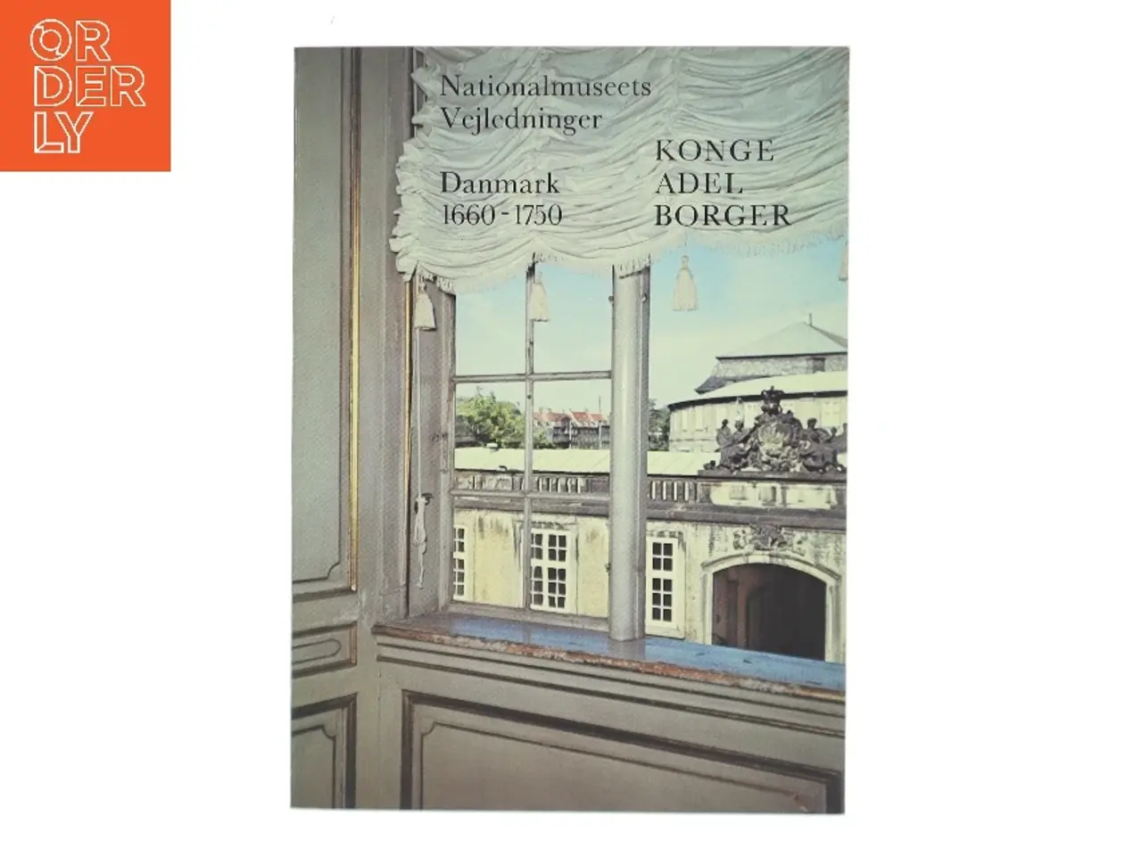 Billede 1 - Konge Adel Borger: Danmark 1660-1750 (Bog)