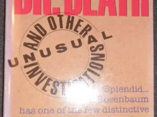 Travels with Dr. Death and Other Unusual Investiga