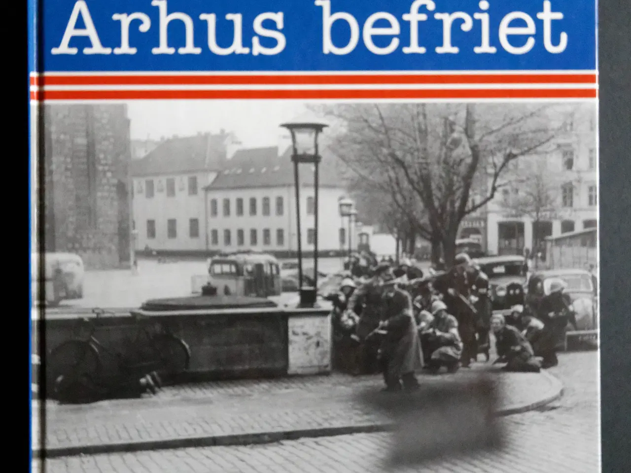 Billede 1 - Århus befriet. Hvad skete der egentlig i dagene o