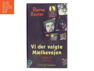 Vi der valgte Mælkevejen af Bjarne Reuter (Bog)