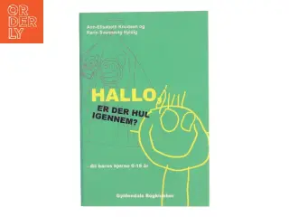 Hallo - er der hul igennem? : dit barns hjerne fra 0 til 18 år (Bog)