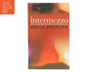 Intermezzo : en kærlighedsroman af Birgit Pouplier (Bog)
