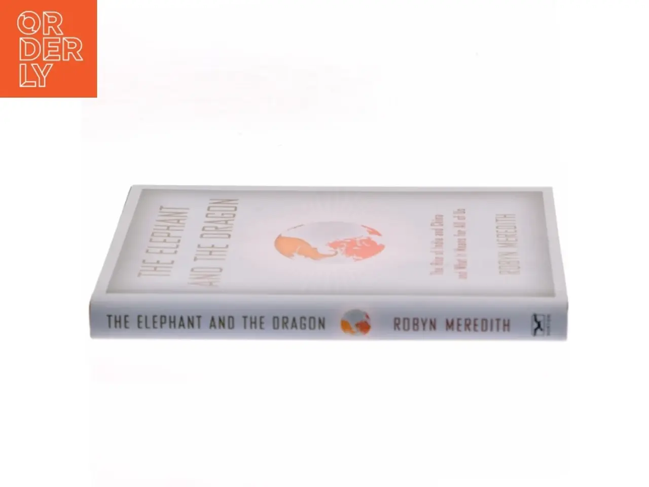 Billede 2 - The elephant and the dragon : the rise of India and China and what it means for all of us af Robyn Meredith (Bog)