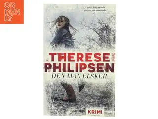 Den man elsker : krimi af Therese Philipsen (Bog)