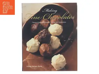 Making Fine Chocolates af Andrew Garrison Shotts (Bog)