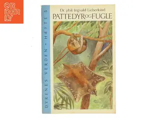 Dyrenes verden – Pattedyrog fugle. Hæfte 5 af Ingvald Lieberkind (Bog)