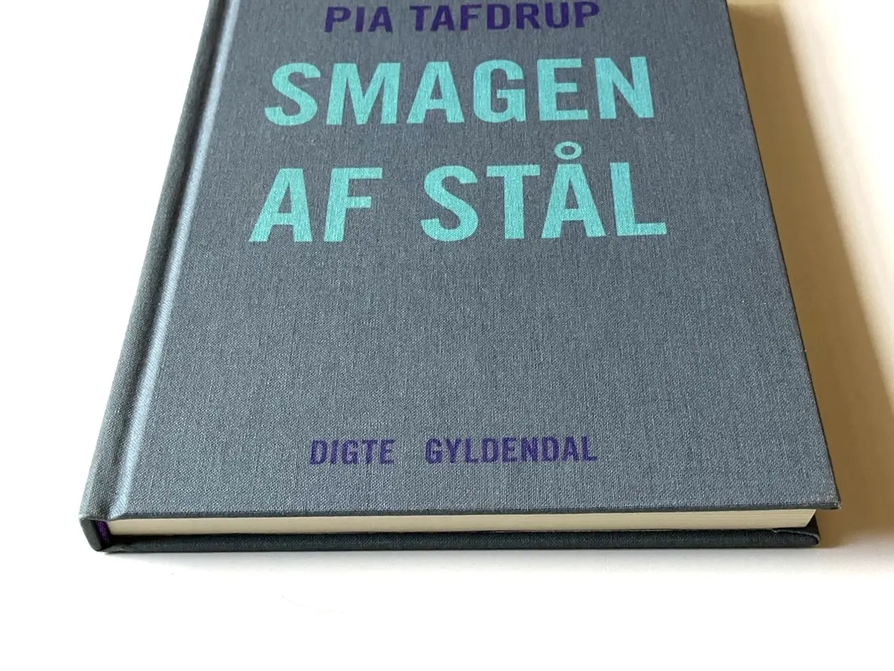 Billede 6 - Smagen af stål : digte. Af Pia Tafdrup