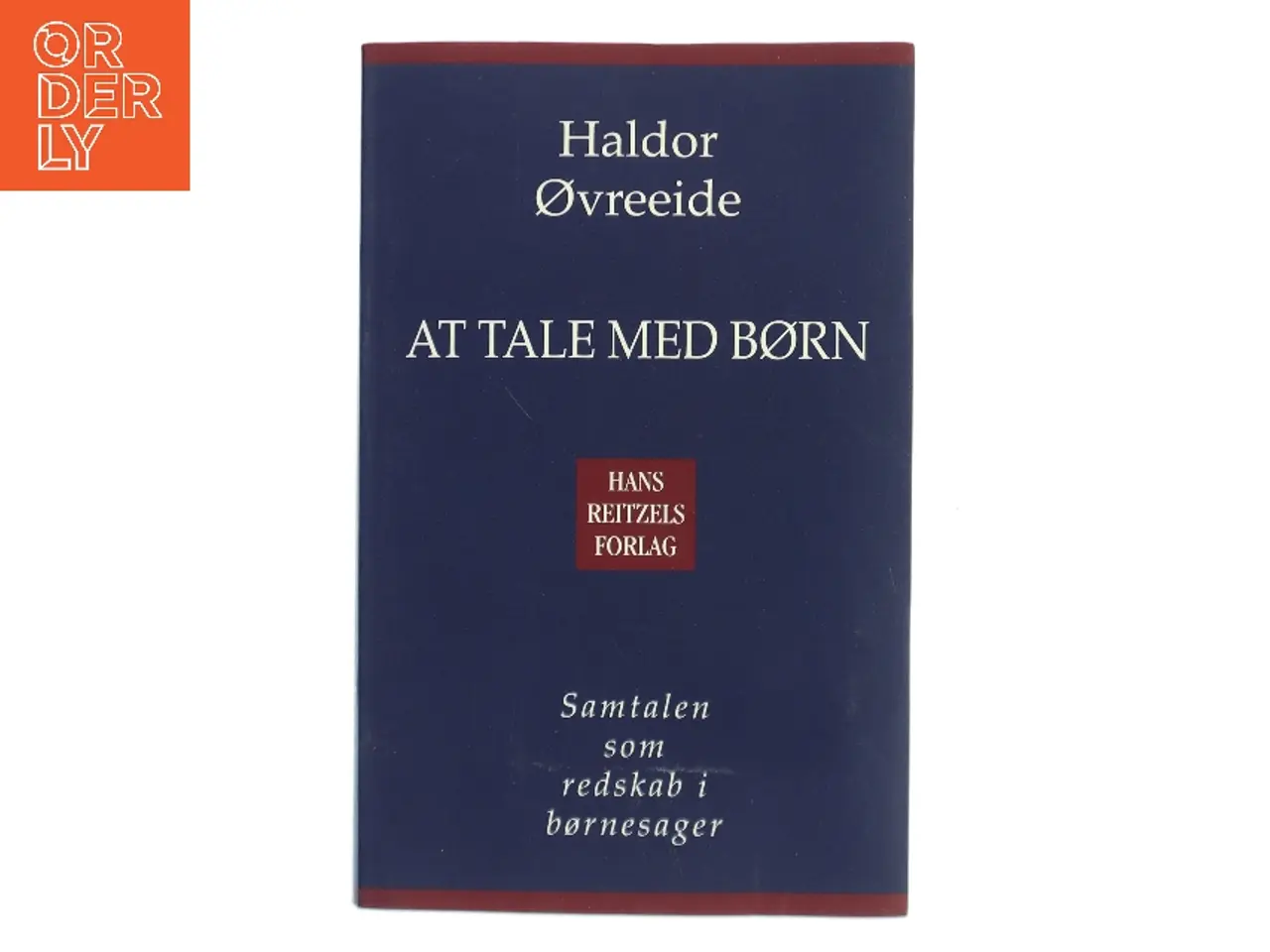 Billede 1 - At tale med børn : samtalen som redskab i børnesager af Haldor Øvreeide (Bog)