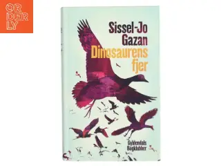 Dinosaurens fjer af Sissel-Jo Gazan (Bog)